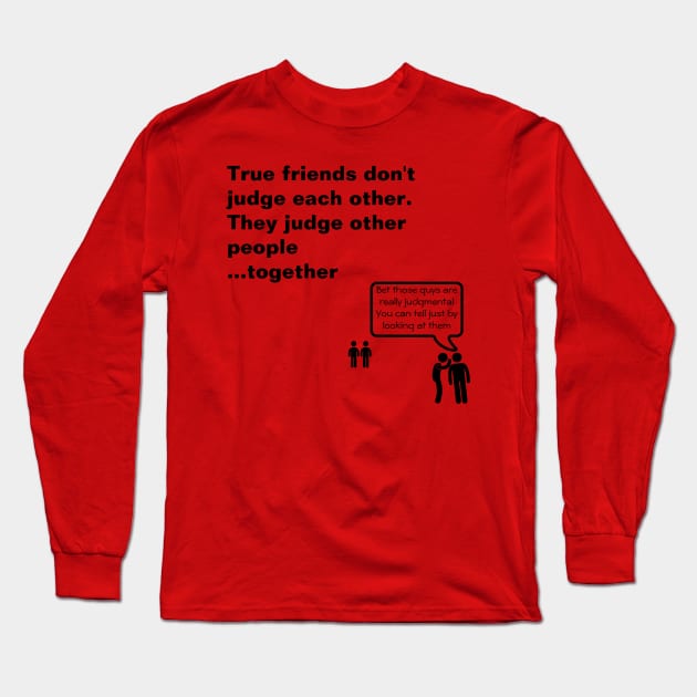 True Friends Long Sleeve T-Shirt by PunsandRoses